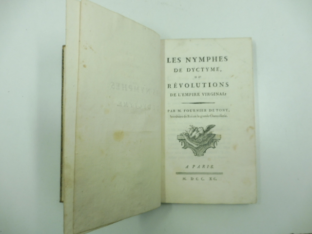 Les nymphes de Dyctyme ou revolutions de l'empire virginal. Par M. Fournier De Tony. Secretaire du Roi en la grande cancellerie